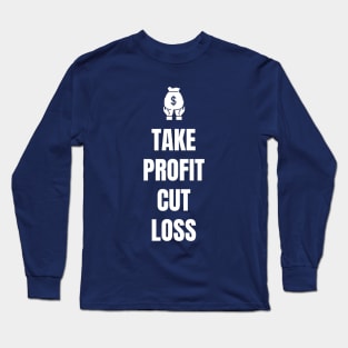 Take Profit Cut Loss Long Sleeve T-Shirt